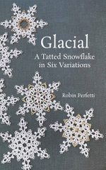Glacial: A Tatted Snowflake in Six Variations